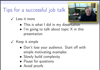 James Booth (Cornell) reviews tips for a successful job talk. James Booth (Cornell) reviews tips for a successful job talk.