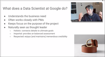 Amir Najmi (Google) describe the work of a data scientist at Google.