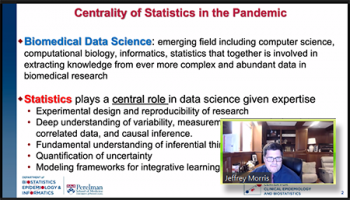 Jeffrey Morris (University of Pennsylvania) establishes the central role that statistics has played during the pandemic. Jeffrey Morris (University of Pennsylvania) establishes the central role that statistics has played during the pandemic.