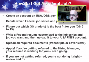 Lex Levin (Lex Levin, LLC) walks through specific steps in obtaining a federal job. Lex Levin (Lex Levin, LLC) walks through specific steps in obtaining a federal job.