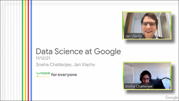 Sneha Chatterjee and Jan Vlachy (Google) talk about data science internships in place at Google.