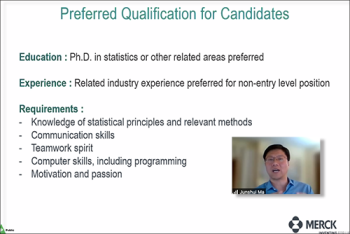 Junshui Ma (Merck) reviews qualifications for statistical positions at Merck.